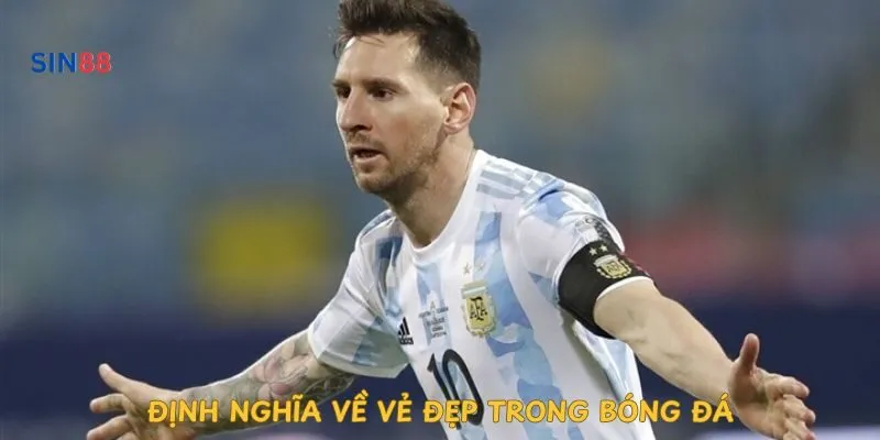 dinh-nghia-ve-ve-dep-trong-bong-da
