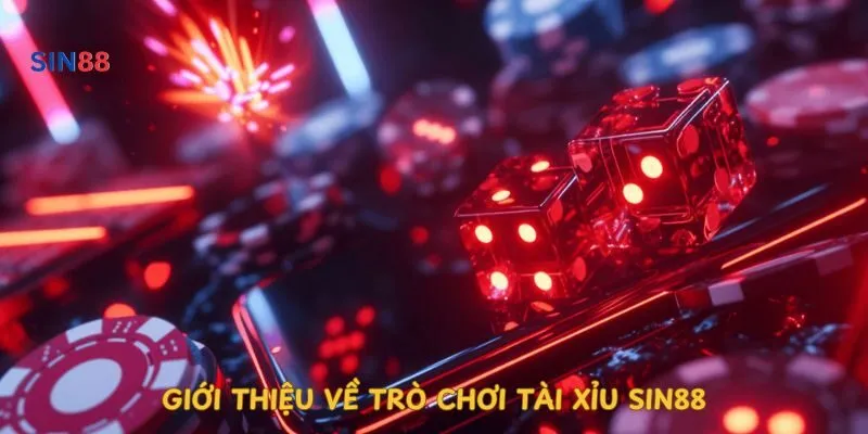 gioi-thieu-ve-tro-choi-tai-xiu-sin88