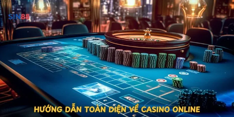 huong-dan-toan-dien-ve-casino-online