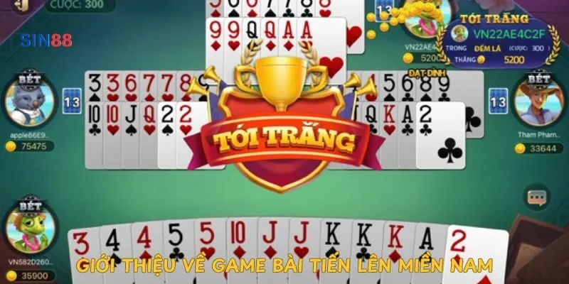 gioi-thieu-ve-game-bai-tien-len-mien-nam