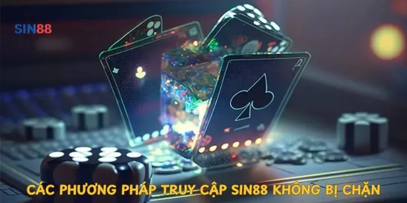 cac-phuong-phap-truy-cap-sin88-khong-bi-chan