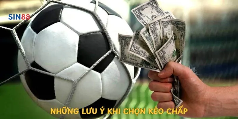 nhung-luu-y-khi-chon-keo-chap